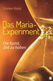 Günter Kretz - Das Maria-Experiment Das Maria-Experiment