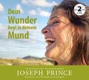 Philipp Schepmann - Joseph Prince - Dein Wunder liegt in deinem Mund - Hörbuch Dein Wunder liegt in deinem Mund - Hörbuch
