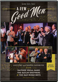 Bill & Gloria Gaither - A Few Good Men - DVD A Few Good Men - DVD
