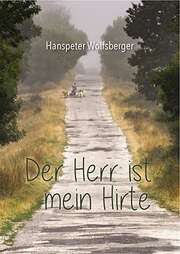 Hanspeter Wolfsberger - Grußbrief: Der Herr ist mein Hirte Grußbrief: Der Herr ist mein Hirte