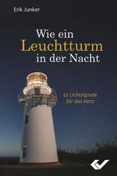 Erik Junker - Wie ein Leuchtturm in der Nacht Wie ein Leuchtturm in der Nacht
