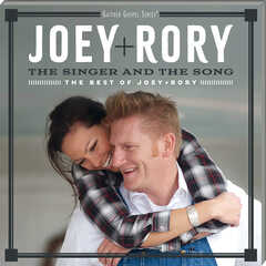 The Singer And The Song: The Best Of Joey & Rory