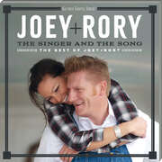 Joey & Rory - The Singer And The Song: The Best Of Joey & Rory The Singer And The Song: The Best Of Joey & Rory