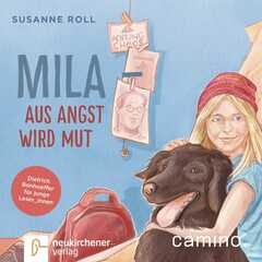 Susanne Roll - Mila - Aus Angst wird Mut - Hörbuch MP3 Mila - Aus Angst wird Mut - Hörbuch MP3
