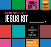 Philipp Schepmann - Judah Smith - Jesus ist ... - Hörbuch MP3-CD Jesus ist ... - Hörbuch MP3-CD