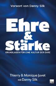 Danny Silk - Thierry Juvet - Monique Juvet - Ehre & Stärke Ehre & Stärke