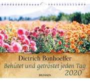 Dietrich Bonhoeffer - Behütet und getröstet jeden Tag 2020 Behütet und getröstet jeden Tag 2020