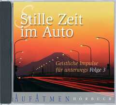 Ulrich Eggers - Werner May - Günther Schaible - Arne Völkel - James Bryan Smith - Jens Kaldewey - Kai-Uwe Woytschak - Hörbuch: Stille Zeit im Auto 3 Hörbuch: Stille Zeit im Auto 3