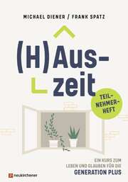 Michael Diener - Frank Spatz - (H)Auszeit - Teilnehmerheft (H)Auszeit - Teilnehmerheft