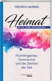 Friedrich Haubner - Heimat - Wie viel Heimat brauchen wir? Heimat - Wie viel Heimat brauchen wir?