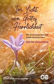 Günter Krallmann - Im Licht von Gottes Herrlichkeit Im Licht von Gottes Herrlichkeit