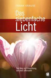Frank Krause - Das siebenfache Licht Das siebenfache Licht