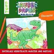 Natascha Pitz - Zauberpapier Malbuch Dinosaurier Zauberpapier Malbuch Dinosaurier