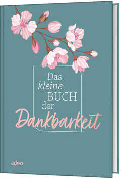 Das kleine Buch der Dankbarkeit