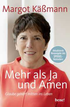 Margot Käßmann - Mehr als Ja und Amen Mehr als Ja und Amen