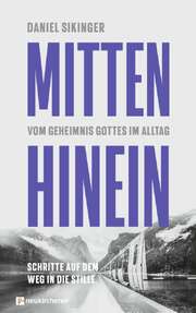 Daniel Sikinger - Mitten hinein Mitten hinein