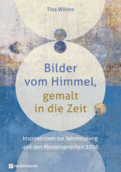 Tina Willms - Bilder vom Himmel, gemalt in die Zeit 2026 Bilder vom Himmel, gemalt in die Zeit 2026