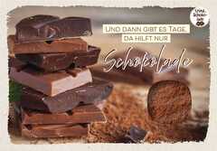 Schokokarte - Und dann gibt es Tage, da hilft nur Schokolade Schokokarte - Und dann gibt es Tage, da hilft nur Schokolade