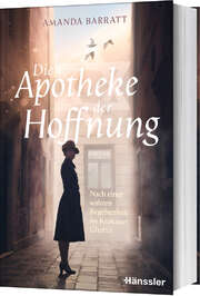 Heide Müller - Amanda Barratt - Die Apotheke der Hoffnung Die Apotheke der Hoffnung