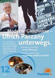 Ulrich Parzany - Moderne Gleichnisse - Ulrich Parzany unterwegs - Folge 12 Moderne Gleichnisse - Ulrich Parzany unterwegs - Folge 12