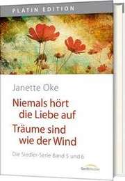 Janette Oke - Siedlerserie Band 5+6 - Niemals hört die Liebe auf / Träume sind wie der Wind Siedlerserie Band 5+6 - Niemals hört die Liebe auf / Träume sind wie der Wind