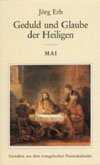 Jörg Erb - Geduld und Glaube der Heiligen (Mai) Geduld und Glaube der Heiligen (Mai)