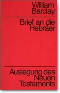 William Barclay - Brief an die Hebräer Brief an die Hebräer