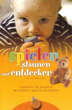 Verena Beckmann - Spielen, staunen und entdecken Spielen, staunen und entdecken