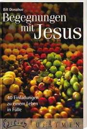 Bill Donahue - Begegnungen mit Jesus Begegnungen mit Jesus