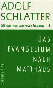 Adolf Schlatter - Das Evangelium nach Matthäus Das Evangelium nach Matthäus
