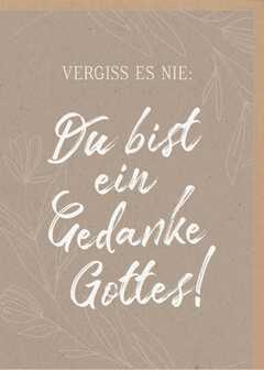 Faltkarte "Vergiss es nie: Du bist ein Gedanke Gottes!" Faltkarte "Vergiss es nie: Du bist ein Gedanke Gottes!"