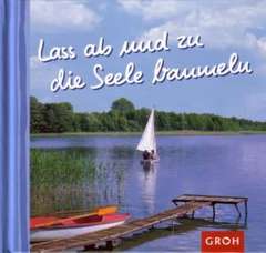 Lass ab und zu die Seele baumeln