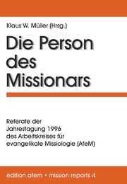 Klaus W. Müller - Die Person des Missionars Die Person des Missionars