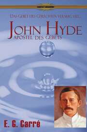 John Hyde - Apostel des Gebets