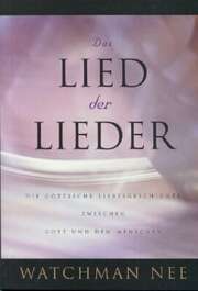 Watchman Nee - Das Lied der Lieder Das Lied der Lieder