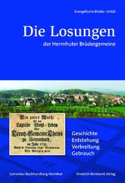 Die Losungen der Herrnhuter Brüdergemeinde Die Losungen der Herrnhuter Brüdergemeinde
