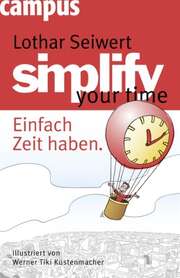 Werner "Tiki" Küstenmacher - Lothar J. Seiwert - Lothar Seiwert - Simplify your time Simplify your time