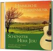 Reinhard Börner - Reinhard Börner - Himmlische Gitarrenmusik - Schönster Herr Jesu Himmlische Gitarrenmusik - Schönster Herr Jesu