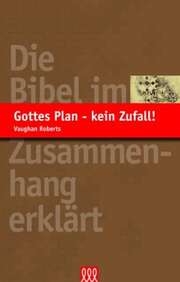 Vaughan Roberts - Günter Fischer - Gottes Plan - kein Zufall! Gottes Plan - kein Zufall!