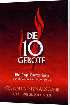 Dieter Falk - Michael Kunze - Die 10 Gebote (Gesamtnotenausgabe) Die 10 Gebote (Gesamtnotenausgabe)