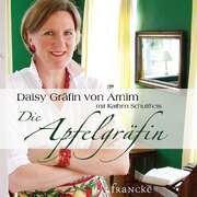 Gräfin Daisy von Arnim - CD: Die Apfelgräfin - Hörbuch CD: Die Apfelgräfin - Hörbuch