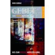 Bob Sorge - Gebet. Das nicht aufgibt. Gebet. Das nicht aufgibt.