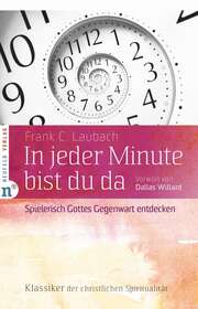 Frank Laubach - In jeder Minute bist du da In jeder Minute bist du da