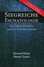 Harold Eberle - Martin Trench - Siegreiche Eschatologie Siegreiche Eschatologie