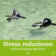 Kerstin Hack - Stress reduzieren Stress reduzieren