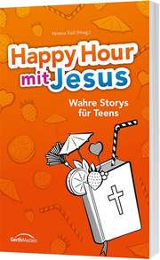Verena Keil - Happy Hour mit Jesus Happy Hour mit Jesus