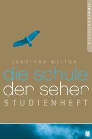 Jonathan Welton - Die Schule der Seher - Studienheft Die Schule der Seher - Studienheft
