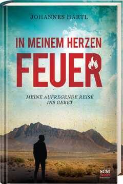 Johannes Hartl - In meinem Herzen Feuer In meinem Herzen Feuer