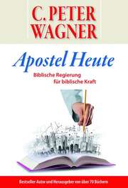 C. Peter Wagner - Markus Rapp - Apostel heute Apostel heute