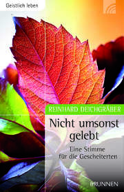 Reinhard Deichgräber - Nicht umsonst gelebt Nicht umsonst gelebt